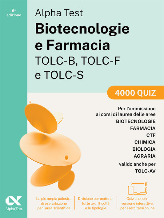 Alpha Test Biotecnologie e Farmacia TOLC-B, TOLC-F e TOLC-S - 4000 quiz