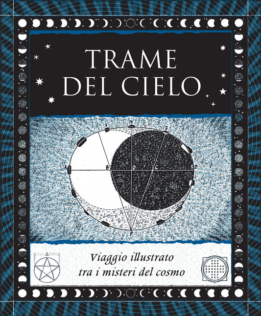 Trame del cielo. Viaggio illustrato tra i misteri del cosmo