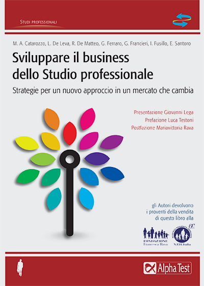 Sviluppare il business dello Studio professionale - Strategie per un nuovo approccio in un mercato che cambia