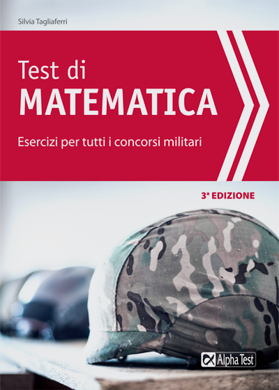 Test di matematica - Esercizi per tutti i concorsi militari