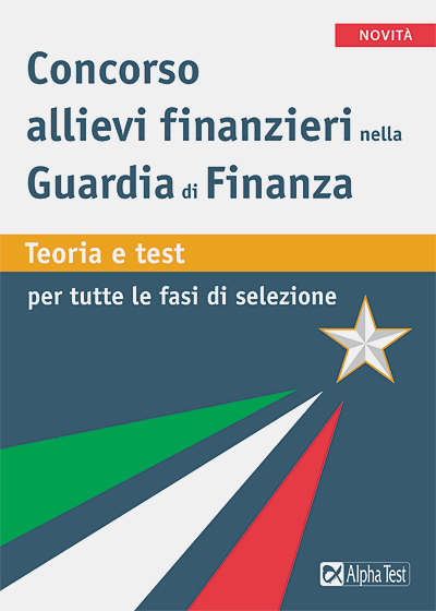 Concorso allievi finanzieri nella Guardia di Finanza - Teoria e test per tutte le fasi della selezione