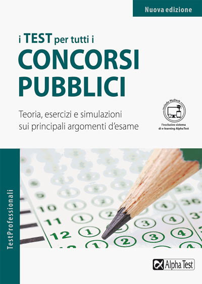 I test per tutti i concorsi pubblici - Teoria, esercizi e simulazioni sui principali argomenti d'esame