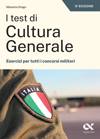 I test di Cultura Generale - Esercizi per tutti i concorsi militari