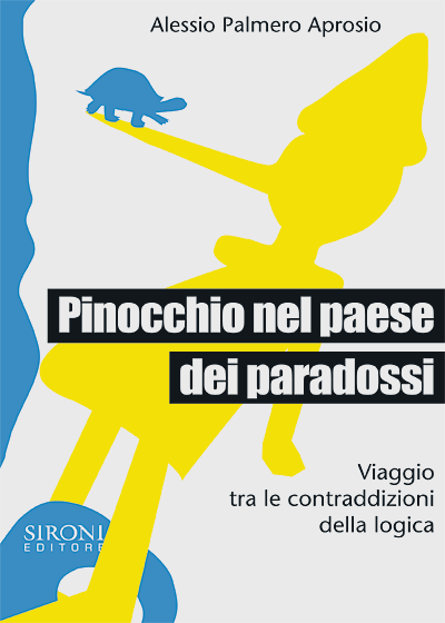 Pinocchio nel paese dei paradossi - Viaggio tra le contraddizioni della logica