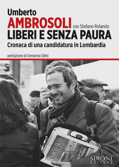 Liberi e senza paura - Cronaca di una candidatura in Lombardia