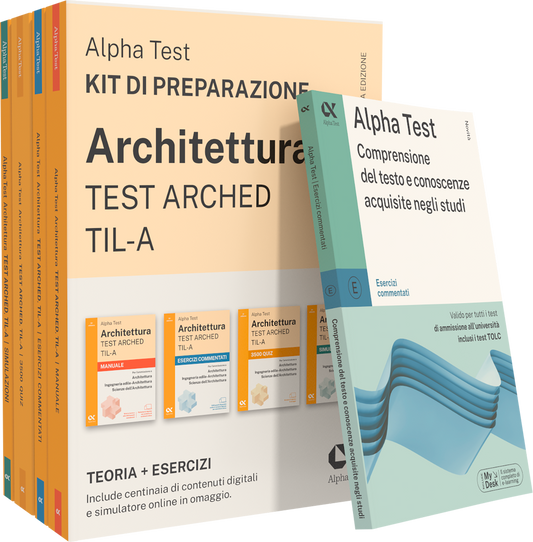 Alpha Test Architettura ARCHED, TIL-A - Kit di preparazione + Comprensione del testo e conoscenze acquisite negli studi